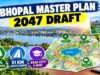 भोपाल मास्टर प्लान-2047 का ड्राफ्ट तैयार, 45 लाख आबादी के लिए बनेगा नया शहर प्लान